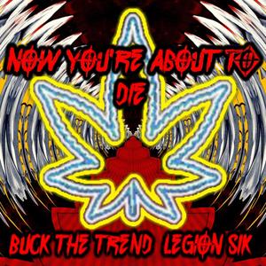 Now You're About to Die(feat. Legion Sik) (Explicit)