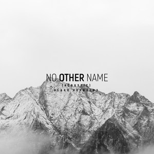 No Other Name (Acoustic)