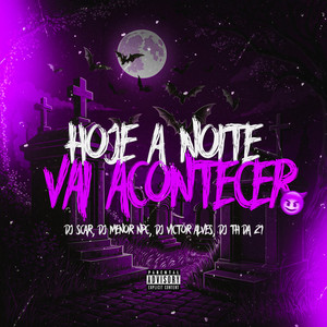 Hoje a Noite Vai Acontecer (Explicit)