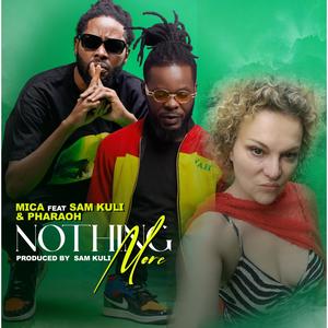 Nothing more (feat. By Mica, Sam Kuli and pharaoh)