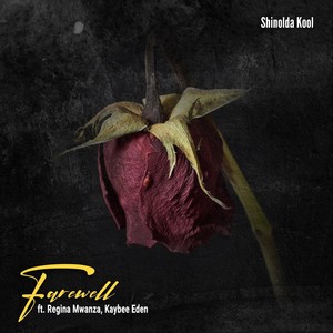 Farewell (feat. Regina Mwanza & Kaybee Eden)