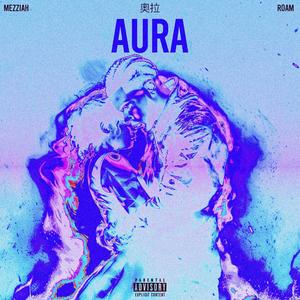 Aura (feat. Roam) (Explicit)