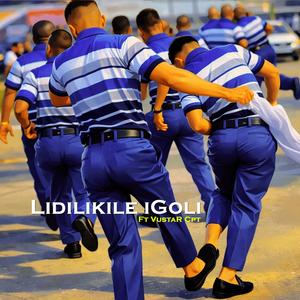 Lidilikile iGoli (feat. VustaR Cpt)