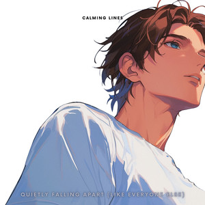 Quietly Falling Apart (Like Everyone Else)