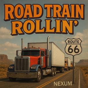 Road Train Rollin` (Explicit)