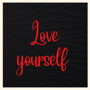 Love Yourself