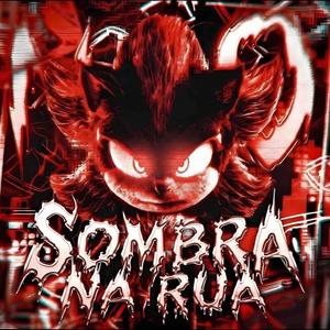 SOMBRA NA RUA!