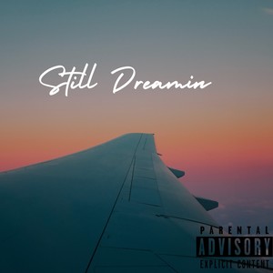 Still Dreamin (Explicit)