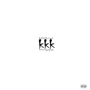 Kkk (Explicit)