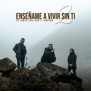 Enséñame a Vivir Sin Ti 2 (feat. Rapsen)