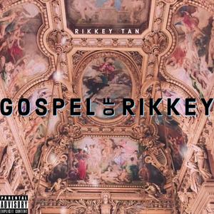 Gospel Of Rikkey (Explicit)