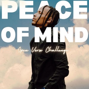 Peace Of Mind (Open Verse Challenge)