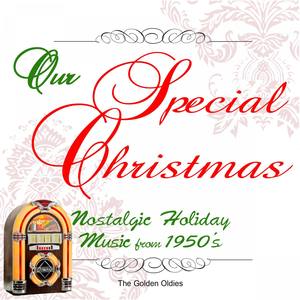 Our Special Christmas: Nostalgic Holiday Music from 1950's