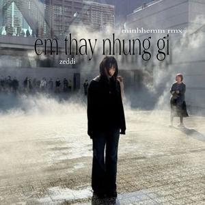 Em Thay Nhung Gi (MinhhEmm Remix)