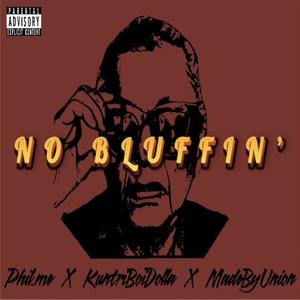 NO BLUFFIN' (feat. KuntriBoiDolla & Jack Union) (Explicit)