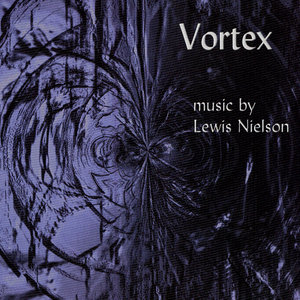 Vortex - Music By Lewis Nielson