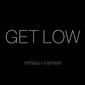 Get Low (feat. Kashiestt) [Explicit]