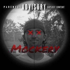 Mockery(feat. T.T.R) (Explicit)