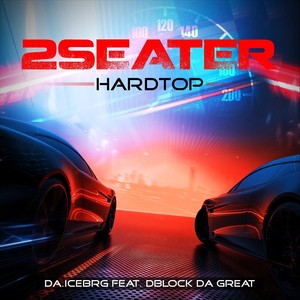 2 Seater Hardtop (feat. Dblock da Great) [Explicit]