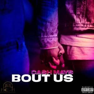 Bout Us (Explicit)