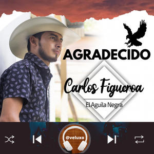 Agradecido (feat. Carlos Figueroa El Aguila Negra)