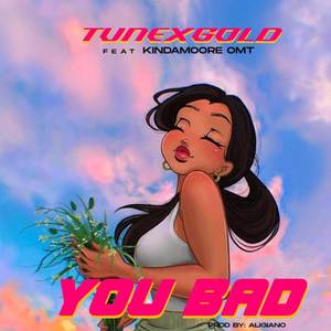 YOU BAD (Explicit)