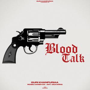 Blood Talk (feat. Vansh Dx) (Explicit)