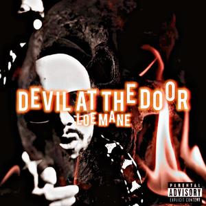Devil At The Door (feat. Loe Mane) (Explicit)