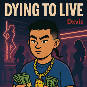 Dying to Live (Explicit)
