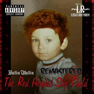 The Red Headed Step Child (Explicit)