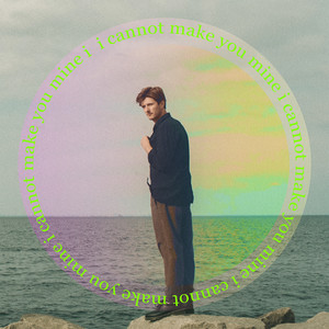 I Cannot Make You Mine