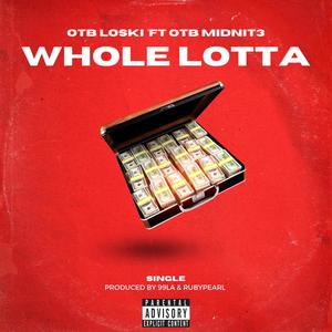 Whole Lotta (feat. OTB Midnit3) [Explicit]