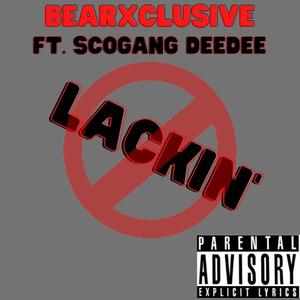 No Lackin' (feat. ScoGang DeeDee) [Explicit]