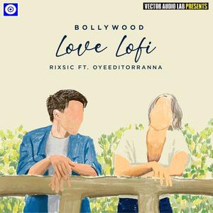 Bollywood Love Lofi(feat. Oye Editorr Anna)