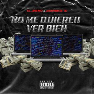 No Me Quieren Ver Bien (FT-JHONMAICOL76) [Explicit]