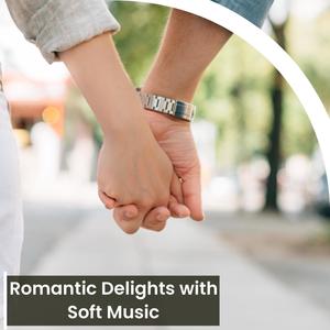 Romantic Delights With Soft Music