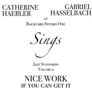 Nice Work If You Can Get It (feat. Gabriel Mark Hasselbach)