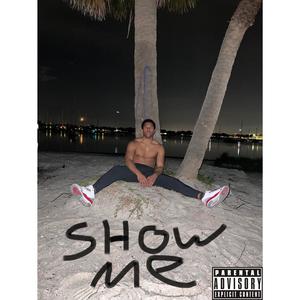 Show Me (Explicit)