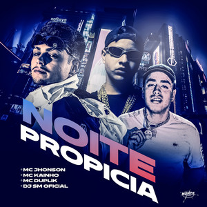 Noite Propicia (Explicit)
