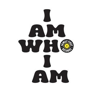 I Am Who I Am (On the Fam) [Explicit]