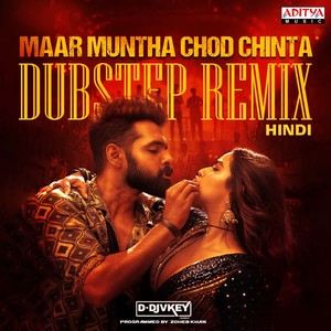 Maar Muntha Chod Chinta Dubstep Remix (From "Double Ismart - Hindi")