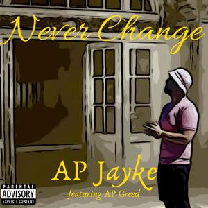 Never Change feat. (AP Greed)