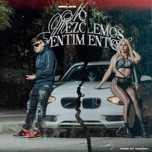 No mezclemos sentimientos (Explicit)