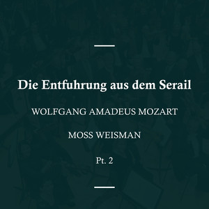 Die Entfuhrung aus dem Serail, K384 - Act I - No. 5 - Chor der Janitscharen - 'Singt dem grossen Bassa Lieder'