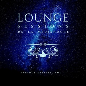 Lounge Sessions de la Medianoche, Vol. 1