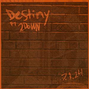 Destiny (feat. 2Down) [Explicit]