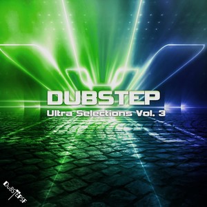 Dubstep Ultra Selections, Vol. 3