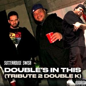 DOUBLE'S IN THIS (Tribute 2 Double K) [Explicit]