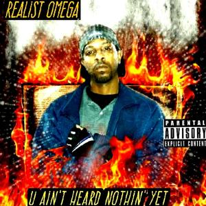 U Ain't Heard Nothin' Yet (Explicit)