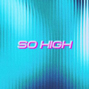 SO HIGH